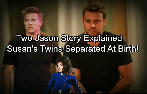 General Hospital Spoilers: Susan Moore’s Twins Separated at Birth – Billy Millers’ Jason and Steve Burton’s Character Brothers