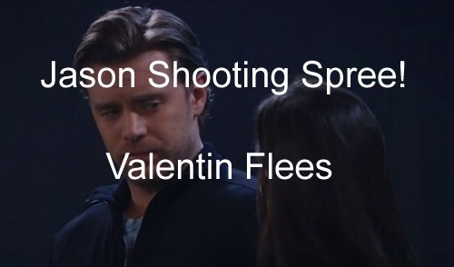 ‘General Hospital’ Spoilers: Jason in Shoot Out with Valentin Army – Port Charles Group Turns Tables on Evil Cassadine