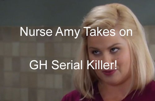 ‘General Hospital’ Spoilers: Nurse Amy’s Terrible Revelation – Next GH Serial Killer Victim Doesn’t Go Quietly