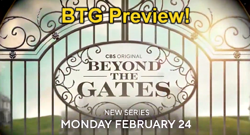 Beyond the Gates Preview: First Look at CBS’ Newest Soap – February 24 Kicks Off Hot Drama