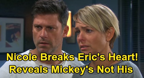 Days of Our Lives Spoilers: Nicole Learns Baby Swap Shocker – Forced to Break Eric’s Heart, Reveals Mickey Isn’t His Daughter?