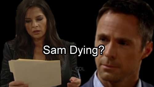 ‘General Hospital’ Spoilers: Sam Dying – Julian Is Only Hope to Save Her Life