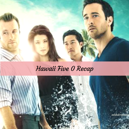 Hawaii Five-0 Recap 4/7/17: Season 7 Episode 21 “Ua malo’o ka was”