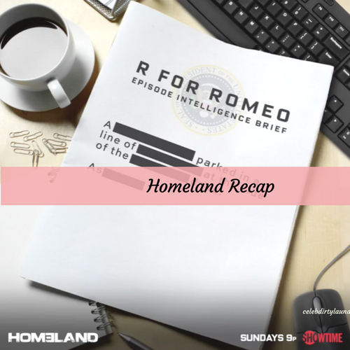 Homeland Recap 4/2/17: Season 6 Episode 11 “R Is for Romeo”