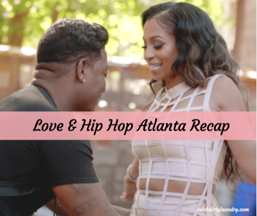 Love & Hip Hop Atlanta Premiere Recap 3/6/17: Season 6 Episode 1 “Who’s Your Daddy”