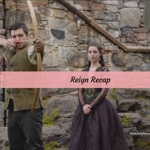 Reign Recap 3/31/17: Season 4 Episode 7 “Hanging Swords”