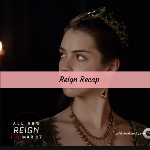 Reign Recap 3/17/17: Season 4 Episode 5 “Highland Games”