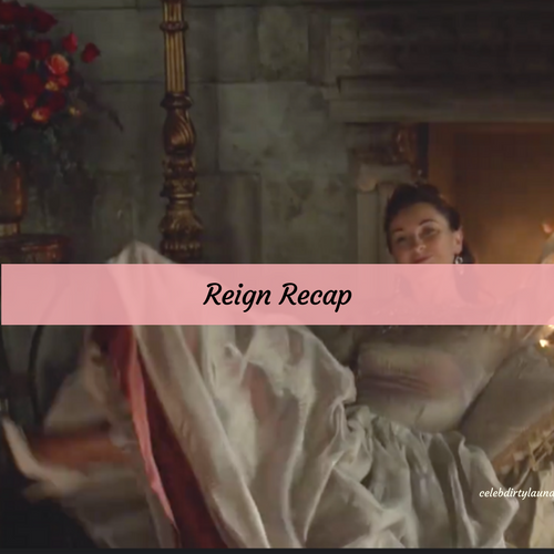 Reign Recap 4/7/17: Season 4 Episode 8 “Unchartered Waters”