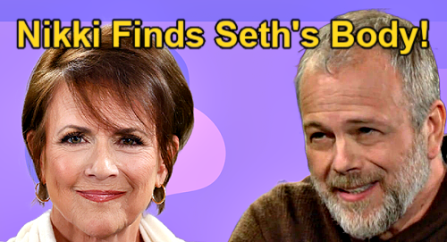 The Young and the Restless Spoilers: Nikki Finds Seth’s Body – Jordan Sends Grim Message?
