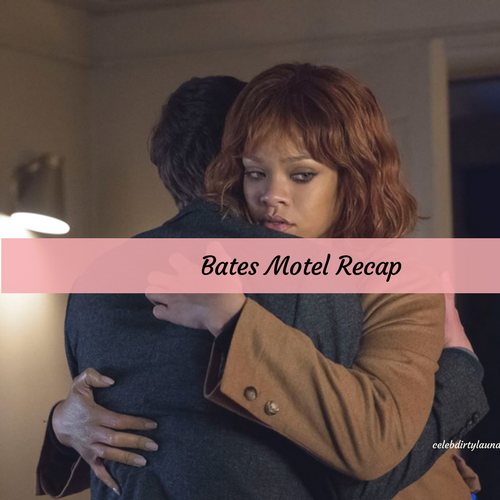 Bates Motel Recap 4/3/17: Season 5 Episode 7 “Inseparable”
