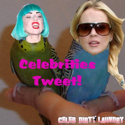 Twitter Stalking — What Are Your Fave Celebs Tweeting About?