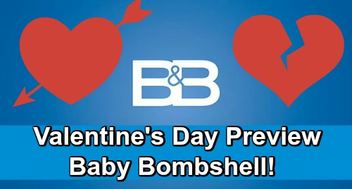 The Bold and the Beautiful Spoilers: B&B Valentine’s Day Preview – Baby Blues, Huge Bombshells and Secrets Exposed