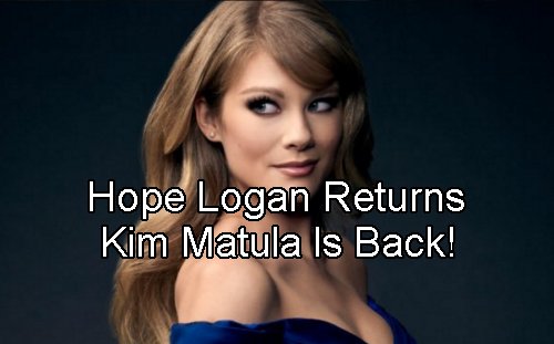 The Bold and The Beautiful Spoilers: Kim Matula Returns To B&B – Hope Makes Trouble For Liam and Steffy?