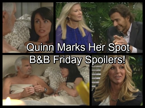The Bold and the Beautiful Spoilers: Quinn Says Eric Won’t See Her Crazy – Katie Makes a Move – Ridge Tugs at Brooke’s Heart