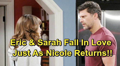 Days of Our Lives Spoilers: Sarah and Eric Fall In Love – Just In Time For Nicole’s Return