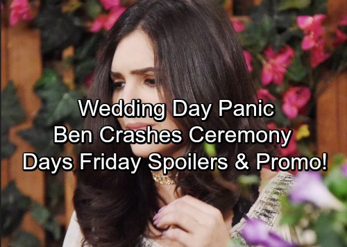 Days of Our Lives Spoilers: Friday, September 29 – Wedding Day Panic, Ben Crashes the Ceremony – Gabi Faces Sorrow