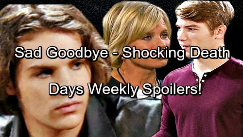 Days of Our Lives Spoilers: Week of August 21– Tearful Goodbyes, Shocking Revelations and a Disturbing Death