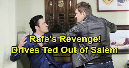 Days of Our Lives Spoilers: Rafe’s Revenge On Ted – Ruins DA’s Career and Drive Him Away From Hope