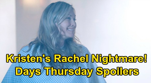 Days of Our Lives Spoilers: Thursday, February 20 – Kristen’s Rachel Nightmare – Ciara & Ben Hunt Jordan’s Killer, David’s Dad
