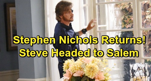 Days of Our Lives Spoilers: Stephen Nichols Long-awaited Return – Steve Headed Back to Salem
