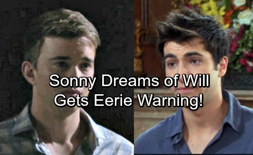 Days of Our Lives Spoilers: Sonny’s Alarming Dream About Will – Premonition Sparks Pre-Wedding Jitters