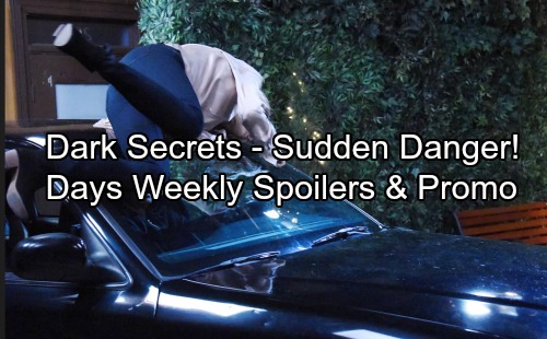 Days of Our Lives Spoilers: Week of July 24 – Dark Secrets, Sudden Danger and Shocking Revelations