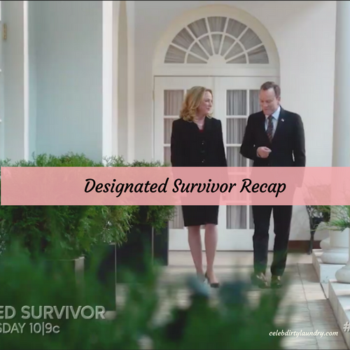 Designated Survivor Recap 4/26/17: Season 1 Episode 18 “Lazarus”