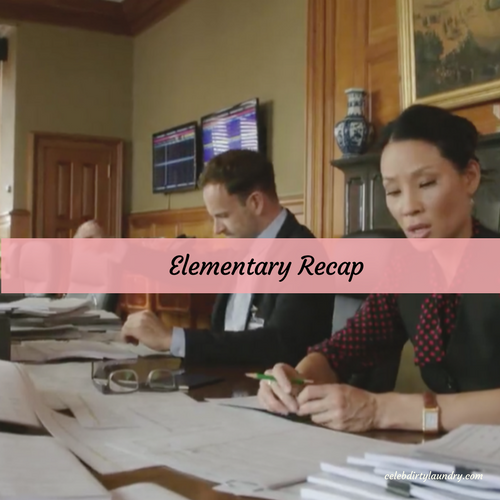 Elementary Recap 4/30/17: Season 5 Episode 21 “Fly Into a Rage, Make a Bad Landing”
