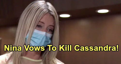 General Hospital Spoilers: Vengeful Nina Vows to Kill Cassandra – Teams With Valentin, Gets Justice for Sasha