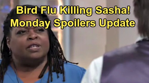 General Hospital Spoilers: Monday, August 26 Update – Sasha Has Avian Flu – Nina Shocked by Cassandra’s Photo – Jax Uses Obrecht