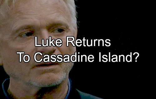 General Hospital Spoilers: Luke Returns for Cassadine Island Plot Twist – Not Really Dead?
