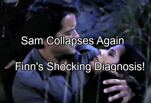 ‘General Hospital’ Spoilers: Sam Collapses, Finn Makes Surprise Diagnosis – Port Charles Shocked