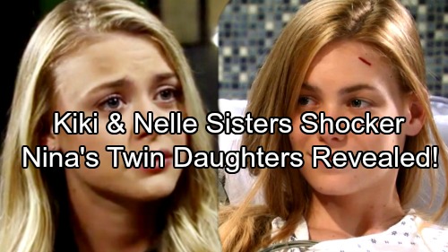 General Hospital Spoilers: Shocking Twin Reveal – Kiki and Nelle Are Sisters and Nina’s Their Mom!