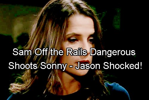 General Hospital Spoilers Shocker: Sam Shoots Sonny While Under Mental Stress  