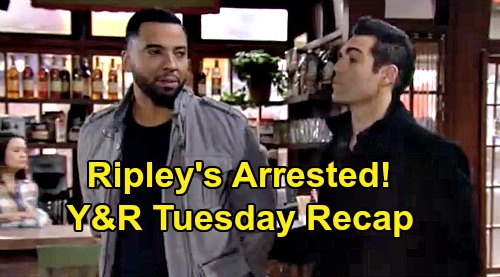 The Young and the Restless Spoilers: Tuesday, February 11 Recap – Ripley Arrested – Mystery Woman’s Talking to Cops