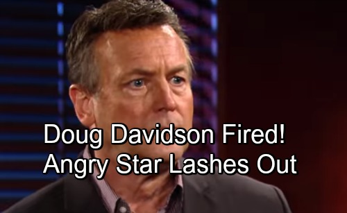 The Young and the Restless Spoilers: Y&R Star Reveals Hurtful, Forced Exit – Doug Davidson Fired – Slams Show’s New Direction